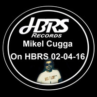 Mikel CuGGa Live On HBRS 02-04-16 by House Beats Radio Station