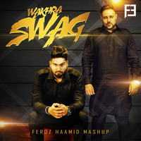 Underground Wakhra Swag (Feroz Haamid Mashup) by Feroz Haamid