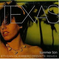 Texas - Summer Son (Ethian Guerrero Private Edit) by Ethian