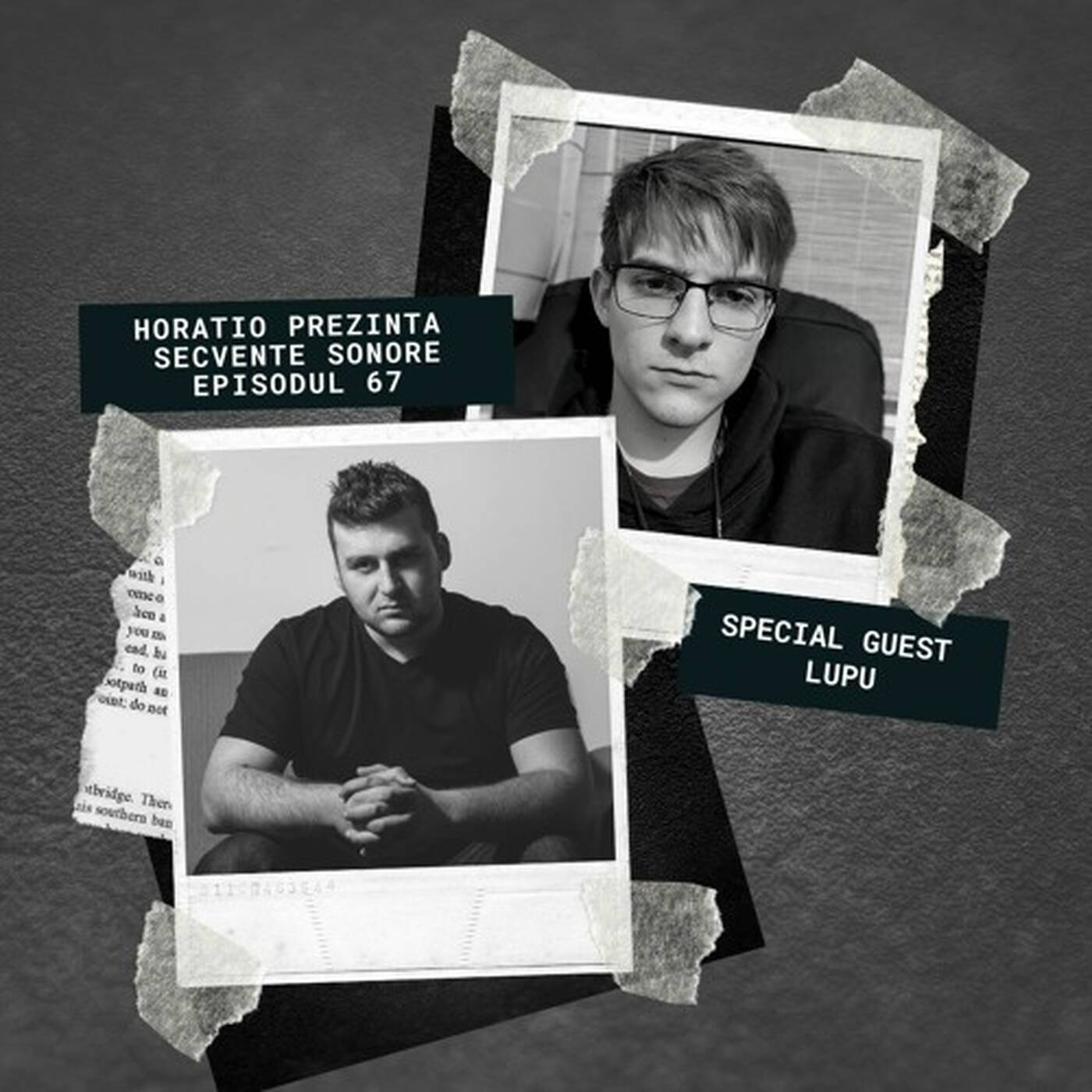 HORATIO PREZINTA SECVENTE SONORE EPISODUL 67 SPECIAL GUEST LUPU episode artwork