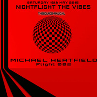 Michael Heatfield - Nightflight The Vibes - 09-05-15 - www.thesource-radio.nl by Michael Heatfield