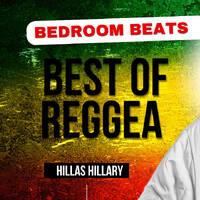 BEST OF REGGEA 2024- BEDROOM BEATS BY HILLAS HILLARY by Hillas Hillary