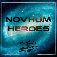 NovHum Heroes (Insania Mentis Mashup) by Insania Mentis
