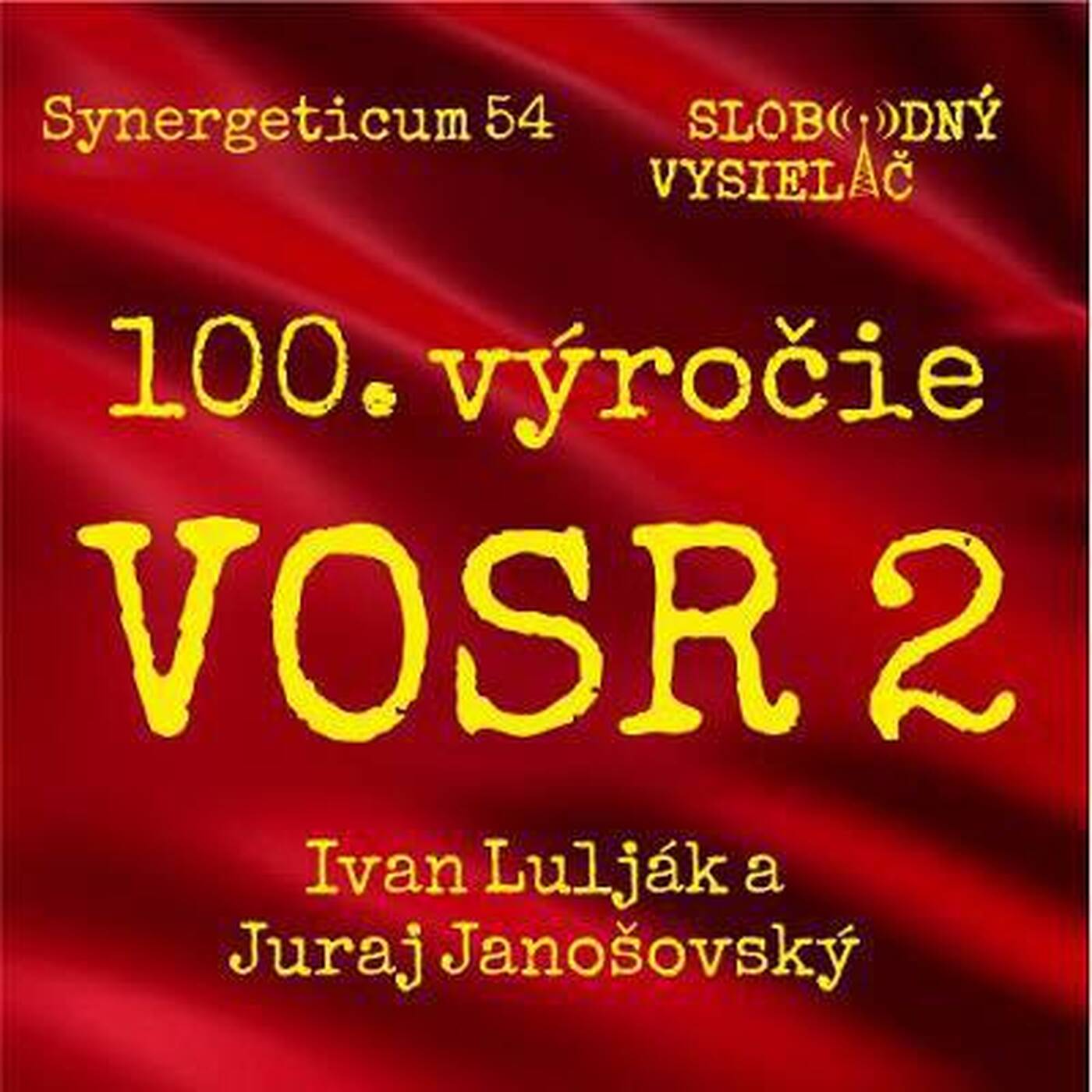 Synergeticum 54 - 2017-11-14 100. výročie VOSR 2. episode artwork