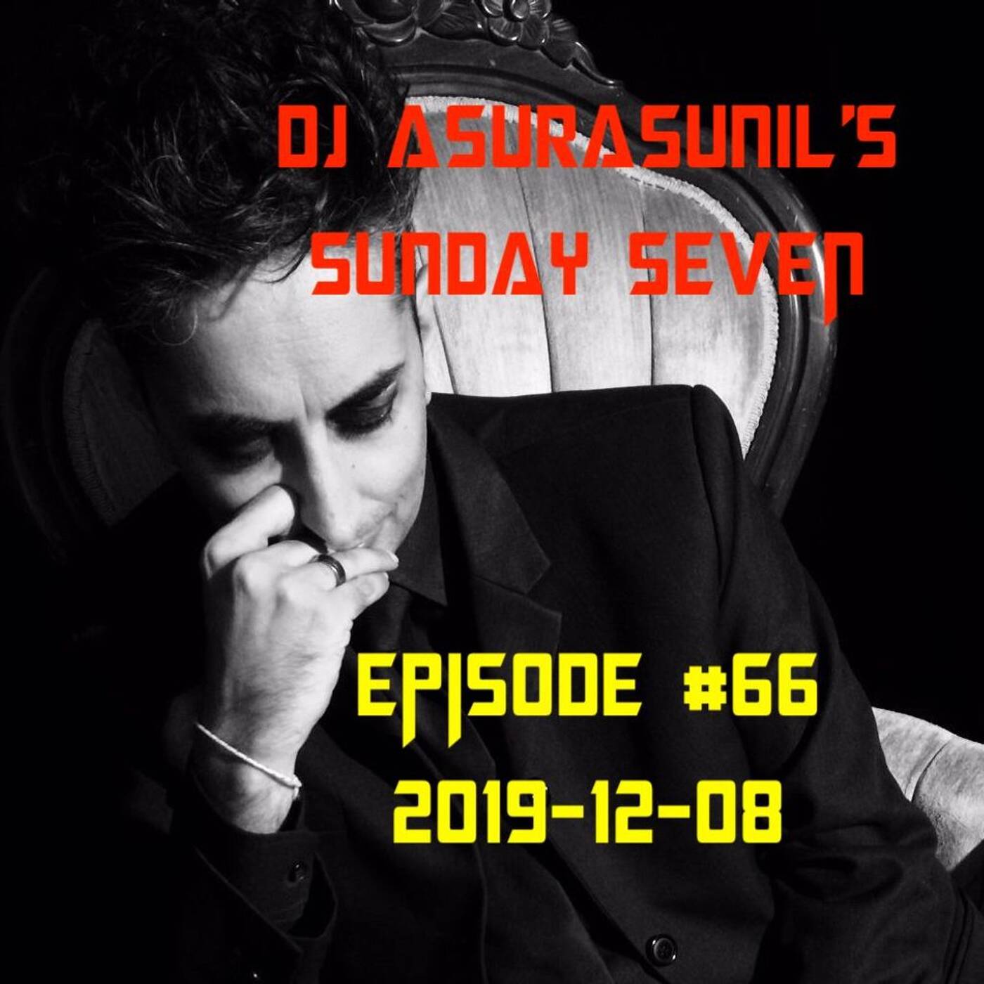 DJ AsuraSunil's Sunday Seven Mixshow #66 - 20191208 episode artwork