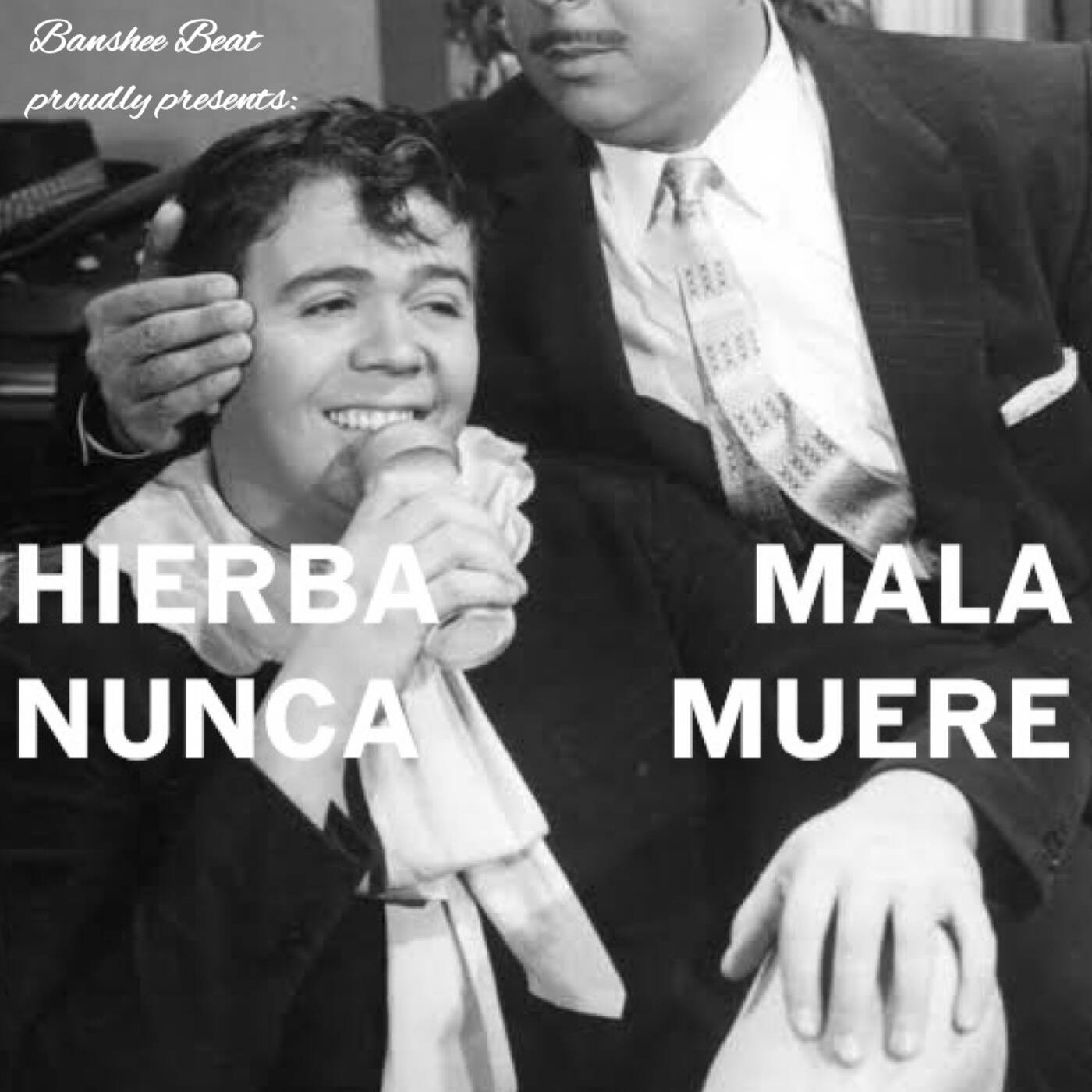 Hierba Mala Nunca Muere Hierba Mala Nunca Muere