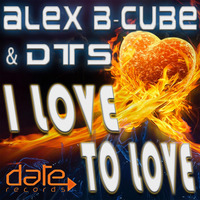 Alex B - Cube &amp; DTS - I Love To Love (Simon Pagliari &amp; ACR RMX ) by ACR