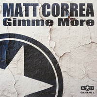 Matt Correa - Gimme More (Original Mix) CLIP by Guerrilla Records