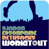"LET'S WORK IT OUT" ~ DJ ARON & EDSON PRIDE FT BETH SACKS (Xavior Santos Remix) (Avail on Beatport) by Beth Sacks