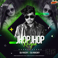 Jhop Jhop Khopa-Khortha-(Remix)-Dj Vicky x Dj Rocky by MumbaiRemix India™