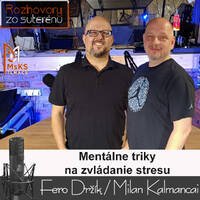 Rozhovory zo suterénu 29 - Mentálne triky na zvládanie stresu (Fero Držík, Milan Kalmancai) by MsKS Tlmače