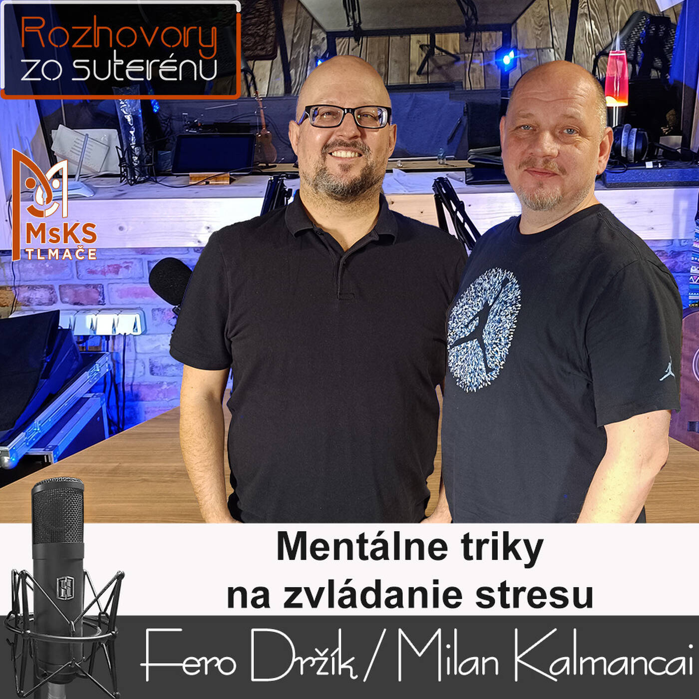 Rozhovory zo suterénu 29 - Mentálne triky na zvládanie stresu (Fero Držík, Milan Kalmancai) episode artwork