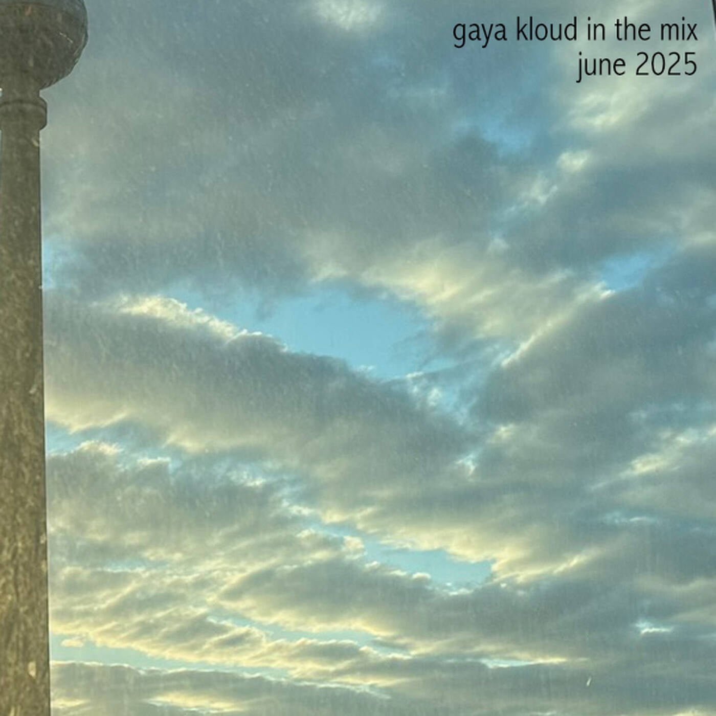 gaya kloud in the mix - June 2025