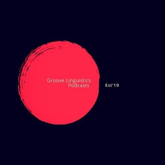 GROOVE LINGUISTIC PODCAST.