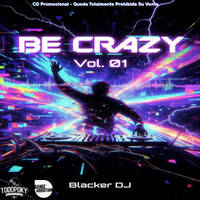 BlackerDJ - Be Crazy Vol.01 (2026) by Blacker Deejay
