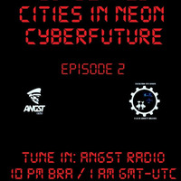 DJ Tadeu from Sao Paulo - Condemned Cities in Neon Cyberfuture Episode II - Mixing with Angst Radio by Dj Tadeu de Monjardin