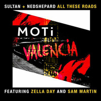 MOTi, Zella Day, Sam Martin, Sultan &amp; Ned Shepard - All These Valencia Roads (DVH Mashup) by David Van Hoang