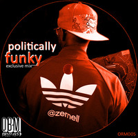 ORM005 - Politically Funky (Zernell Gillie Exclusive Mix) by OBM Records Prod.