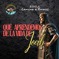 305. ¿Qué aprendemos de la vida de Joab? by Kehila Camino a Emaus