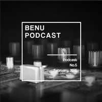 Podcast #005 (02.2015) by Benu