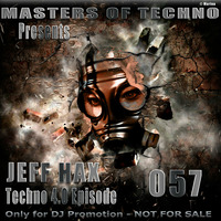 MaSTeRS oF TeCHNo presents Techno 4.0 - Episode 057 by Jeff Hax by Jeff Hax