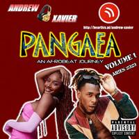 Andrew Xavier - Pangaea (Aries 2023) (Afrobeat and Amapiano Redrums and Remixes) by Andrew Xavier