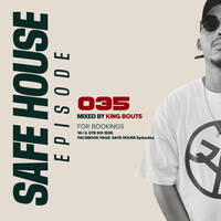SAFE HOUSE Episode 035 Mixed By King Bouts by King Bouts