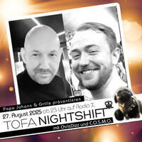 27.08.2025 - ToFa Nightshift mit ChrisDizz &amp; C.O.S.M.O. by Toxic Family