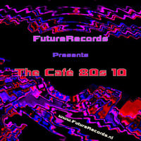 FutureRecords - Cafe 80s Megamix 10 (2010) by FutureRecords