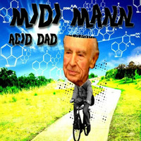 Midi Mann - Acid Dad by MoveDaHouse Radio