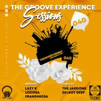 The Groove Experience Sessions 040 (Guest Mix By Delroy Deep) by TheGrooveExperienceSessions