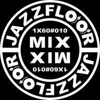 JAZZFLOOR.MIX-SET1X60#010 by DJ JAZZMAN