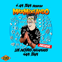 MAXMIXEANDO VOL.1 by 4AM TEAM