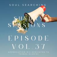 Soul Searching Sunday Sessions Episode Vol.37 {Apreciation mix Dedicated to THABZA DLAMINI }Mixed and Compiled by Djy kayzee by Djy_Kayzee