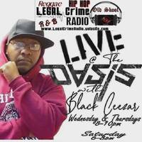 Live At The Oasis 8/ 8/ 26 on Legal Crime Radio by Black Ceezar