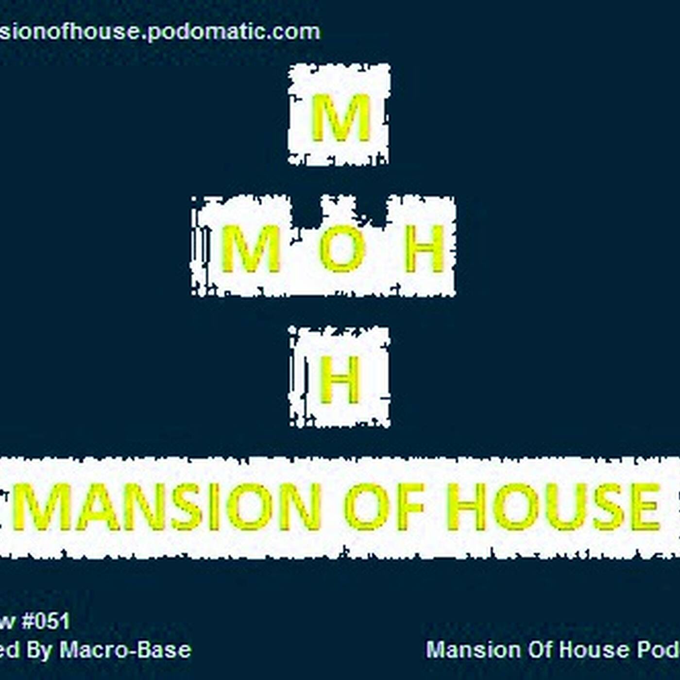 Mansion Of House Guest Mix Show #051 Mixed By Dj Macro-Base episode artwork