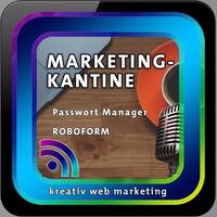 Marketing Kantine: Sonderpodcast "Passwortmanager Roboform" by kreativ web marketing