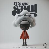 Its My Soul &amp; Deep Vol.25 By Kaycassa by Kaycassa