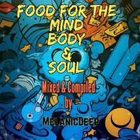 Food For The Mind, Body &amp; Soul Mixed By MelanicDeep by MelanicDeep