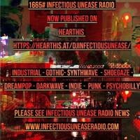 1665# Infectious Unease Radio (USA)11-01-26 Industrial- Synthwave- ebm – Gothic - Cold Wave, Darkwave, -Shoegaze -Dreampop  – Indie - punk - Garage Punk - by INFECTIOUS UNEASE RADIO & SUBTERRANEAN ZONE RADIO info@infectiousuneaseradio.com
