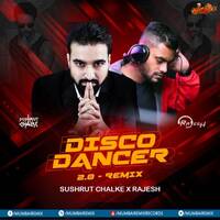 Disco Dancer 2.0 (Remix) Sushrut Chalke X Rajesh by MumbaiRemix India™