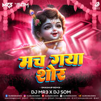Mach Gaya Shor (Smashup) - DJ MR3 &amp; DJ SOM by All Indian DJs Drive