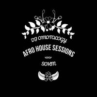 PODCAST 72 - AFRO HOUSE SESSIONS MIXED BY DJ OMOTOLOGY by DJ OMOTOLOGY