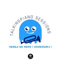 TalkingPiano Sessions Mixed By Zimu (Conquer2.0) by Zimu