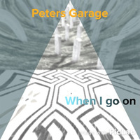 When I Go On by Peter's Garage