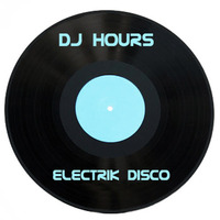 Dj Hours - Electrik Disco by Paulo Lopes DjHours