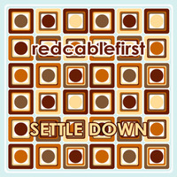 Redcablefirst - Settle Down by redcablefirst