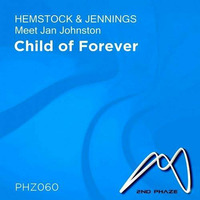 Hemstock &amp; Jennings Meet Jan Johnston - Child Of Forever (Tonelero Mix) [2ND PHAZE] by tonelero