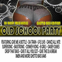 Old School Party - Ghetto Bass by Body Mechanic