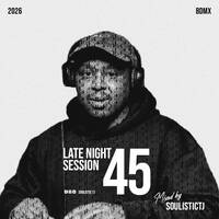 Late Night Session 45 (Mixed By SoulisticTJ)[The Year of a Big Dreamer] - 2026 BDMX by Tshepo Soulistic TJ